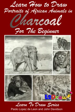 Learn How to Draw Portraits of African Animals in Charcoal For the Beginner