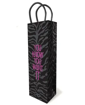 You Know You Want It Gift Bag